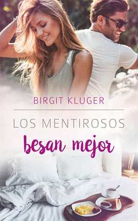 Cover image for Los mentirosos besan mejor