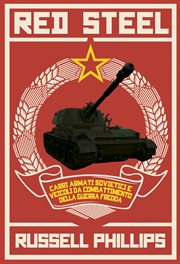 Red steel: soviet tanks and combat vehicles of the cold war cover image
