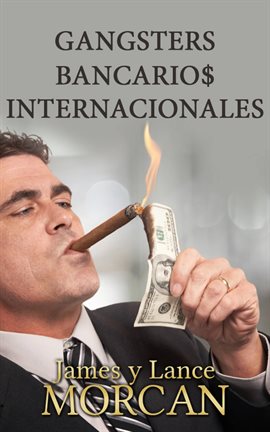 Cover image for Gangsters Bancario$ Internacionales