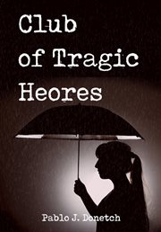 Club of tragic heroes cover image