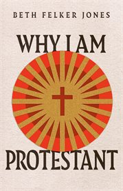 Why I Am Protestant cover image