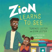 Zion Learns to See : Opening Our Eyes To Homelessness cover image