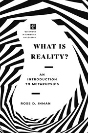 What Is Reality? : An Introduction to Metaphysics cover image