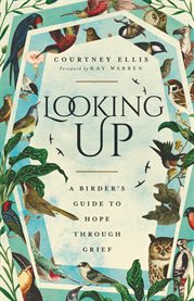 Looking Up : A Birder's Guide To Hope Through Grief cover image