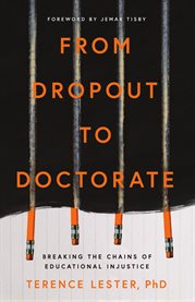 From Dropout to Doctorate : Breaking The Chains Of Educational Injustice cover image