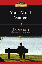 Your Mind Matters : The Place Of The Mind In The Christian Life cover image
