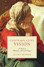 Contemplative Vision : A Guide to Christian Art and Prayer cover image