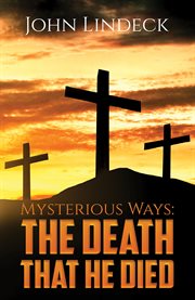 Mysterious Ways : The Death That He Died cover image