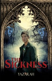 The sickness. The Savant Chronicles cover image