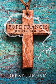Pope Francis, hero of Africa cover image