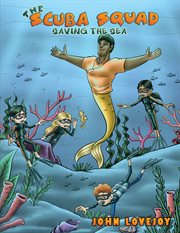 The scuba squad. Saving the Sea cover image