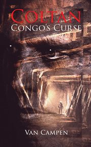 Coltan, congo's curse cover image