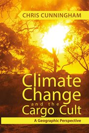 Climate change and the cargo cult : a geographic perspective cover image