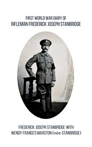 First World War diary of rifleman Frederick Joseph Stanbridge cover image