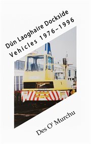 Dún laoghaire dockside vehicles 1976–1996 cover image