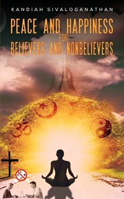 PEACE AND HAPPINESS FOR BELIEVERS AND NONBELIEVERS cover image