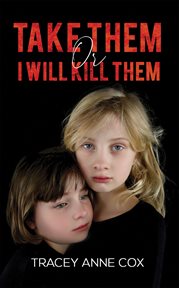 TAKE THEM OR I WILL KILL THEM cover image