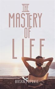 The Mastery of Life cover image