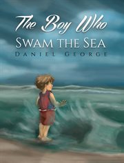 BOY WHO SWAM THE SEA cover image