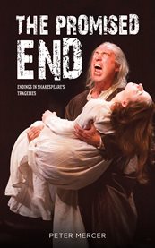 The Promised End : Endings in Shakespeare's tragedies cover image