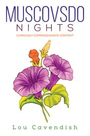 Muscovsdo Nights : Curiously Compassionate Content cover image