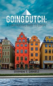 Going Dutch : a constructive guide to Europe cover image