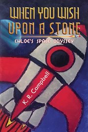 When you wish upon a stone : Chloe's space odyssey cover image