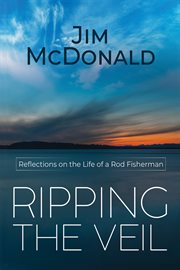 Ripping the veil. Reflections on the Life of a Rod Fisherman cover image