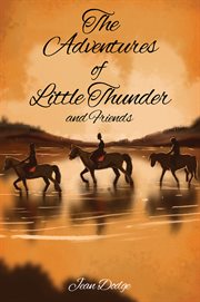 ADVENTURES OF LITTLE THUNDER AND FRIENDS cover image