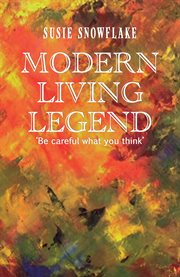 Modern Living Legend : Be careful what you think cover image
