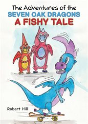 The adventures of the seven oak dragons : a fishy tale cover image