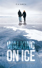 Walking on ice. Thoughts on Life's Perilous Journey cover image