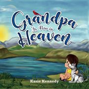 GRANDPA IS NOW IN HEAVEN cover image