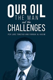 Our Oil : the Man and the Challenges cover image
