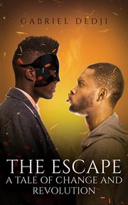 The escape. A Tale of Change and Revolution cover image