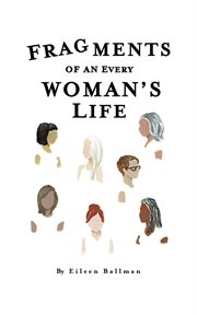 Fragments of an everywoman's life cover image
