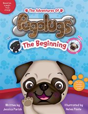 The adventures of Pugalugs : the beginning cover image