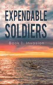 Expendable soldiers. book 1, Invasion cover image