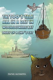 Tattoo's Tale : All in a Day in Woolooware Bay. Diary of a Ship's Cat cover image