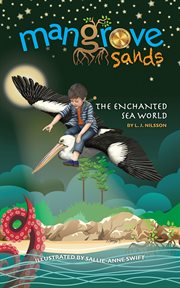 Mangrove sands. The Enchanted Sea World cover image