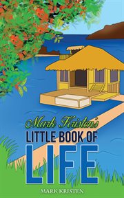 Mark kristen's little book of life cover image