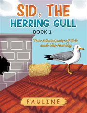 Sid, the herring gull. Book 1 cover image