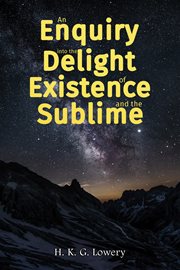 An enquiry into the delight of existence and the sublime cover image