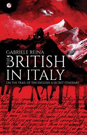 The British in Italy : On the Trail of the English: A Secret Itinerary cover image