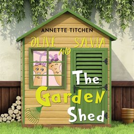 Imagen de portada para The Garden Shed – Olive and Sylvia
