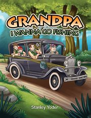 Grandpa, i wanna go fishing cover image