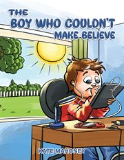 The Boy Who Couldn't Make Believe cover image
