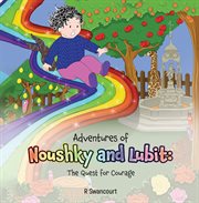 Adventures of noushky and lubit: the quest for courage cover image