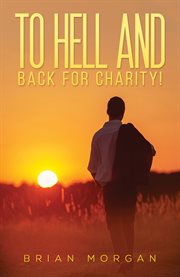 To Hell and Back for Charity! cover image