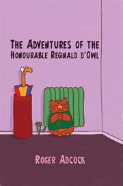 ADVENTURES OF THE HONOURABLE REGINALD D'OWL cover image